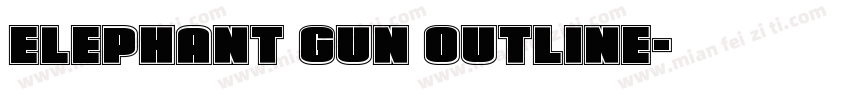Elephant Gun Outline字体转换